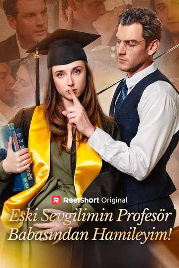 Eski Sevgilimin Profesör Babasından Hamileyim! afişi