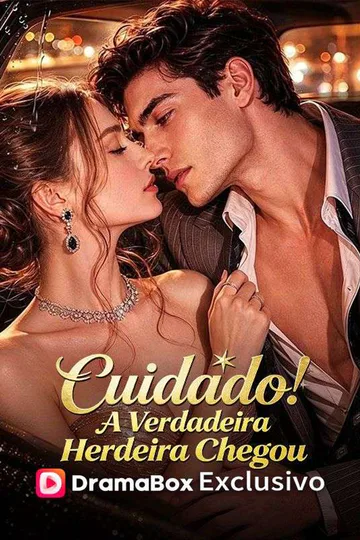 Pôster de Cuidado! A Verdadeira Herdeira Chegou
