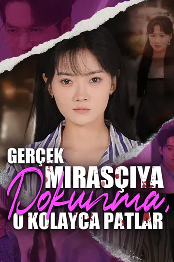 Gerçek Mirasçıya Dokunma, O Kolayca Patlar afişi
