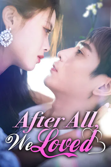 After All, We Loved poster