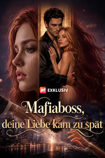 Poster von Mafiaboss, deine Liebe kam zu spät