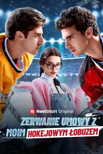 Plakat serialu Zerwanie umowy z moim hokejowym łobuzem