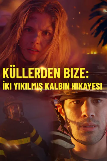 Küllerden Bize: İki Yıkılmış Kalbin Hikayesi afişi