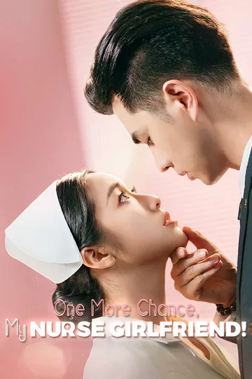 One More Chance, My Nurse Girlfriend! poster
