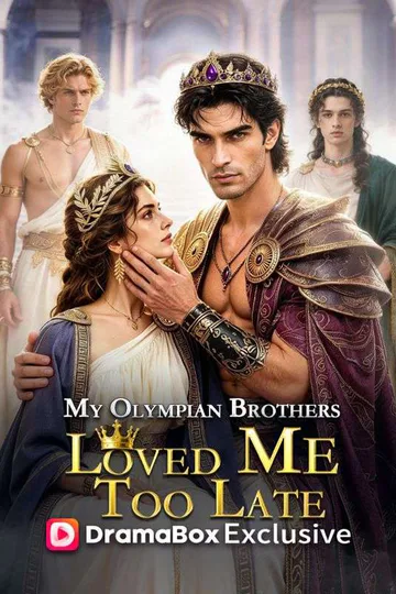 My Olympian Brothers Loved Me Too Late poster