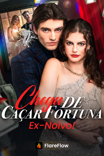 Pôster de Chega de Caçar Fortuna, Ex-Noivo!
