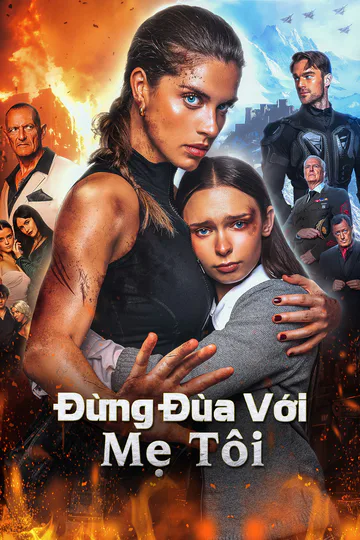 Poster phim Đừng Đùa Với Mẹ Tôi