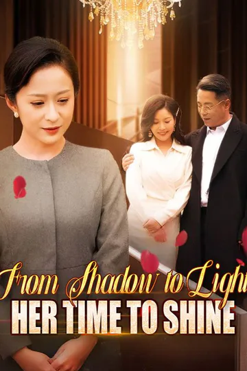 From Shadow to Light: Her Time to Shine poster