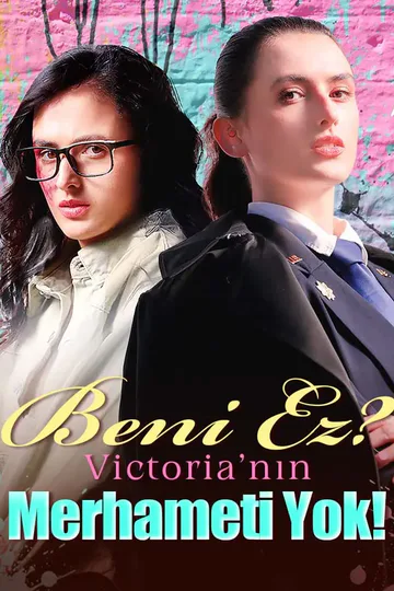 Beni Ez? Victoria'nın Merhameti Yok! afişi