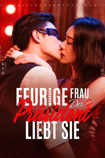 Poster von Feurige Frau, der Präsident liebt sie
