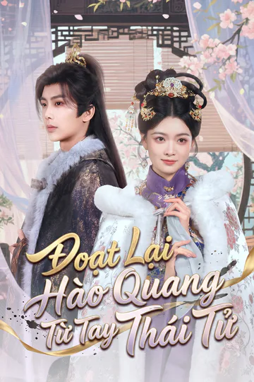 Poster phim (Lồng tiếng) Đoạt Lại Hào Quang Từ Tay Thái Tử