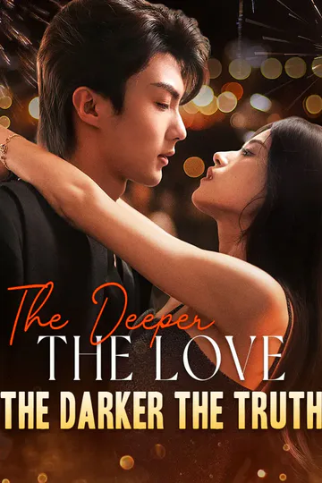 The Deeper the Love, The Darker the Truth poster