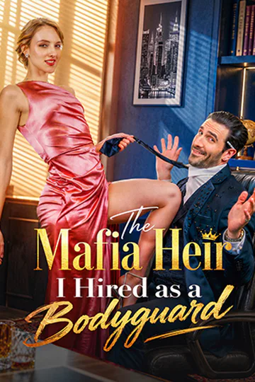 The Mafia Heir I Hired as a Bodyguard poster