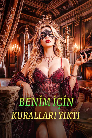 BENİM İÇİN KURALLARI YIKTI afişi