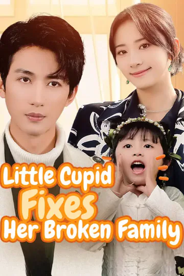 Little Cupid Fixes Her Broken Family poster
