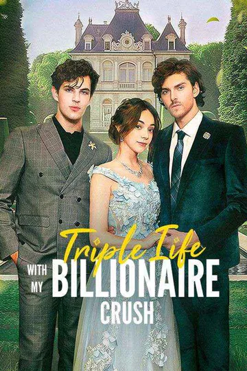 Triple Life with My Billionaire Crush poster
