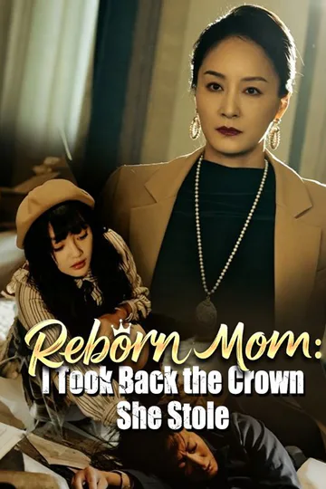 Reborn Mom: I Took Back the Crown She Stole poster