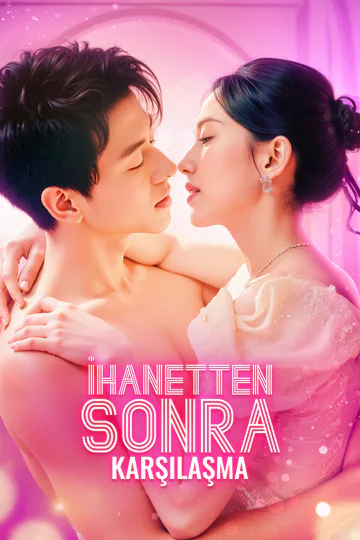 İhanetten Sonra Karşılaşma(Dublajlı) afişi