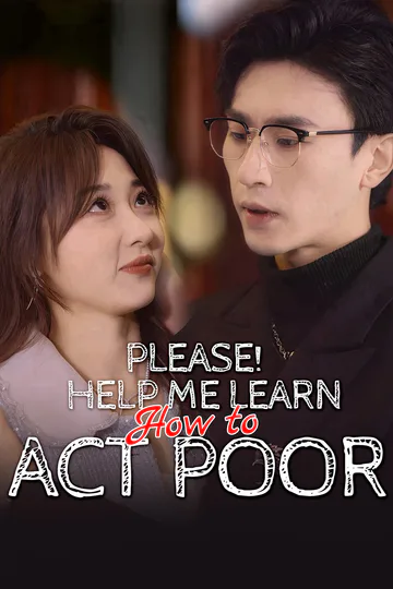 Please! Help Me Learn How to Act Poor poster