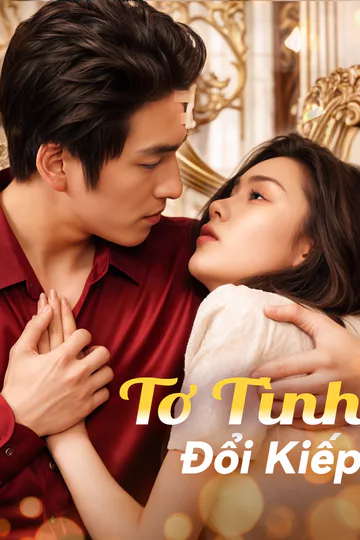 Poster phim Tơ Tình Đổi Kiếp(Phiên bản lồng tiếng)