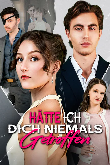 Poster von Hätte ich dich niemals getroffen