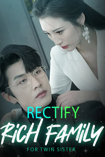 Rectify rich family for twin sister poster