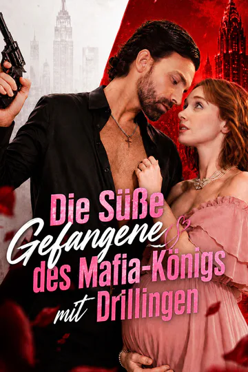 Poster von Die Süße Gefangene des Mafia-Königs mit Drillingen