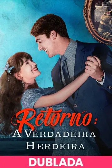 Pôster de (DUBLADA)Retorno: A Verdadeira Herdeira