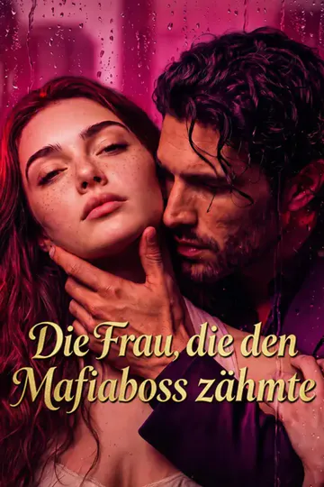 Poster von Die Frau, die den Mafiaboss zähmte