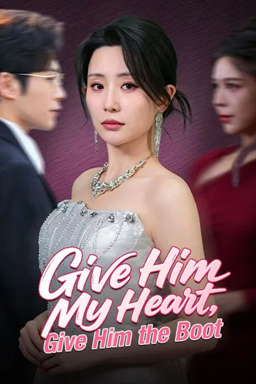 Give Him My Heart, Give Him the Boot poster