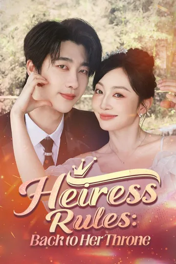 Heiress Rules: Back to Her Throne poster