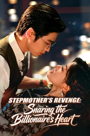 Stepmother's Revenge: Snaring the Billionaire's Heart poster