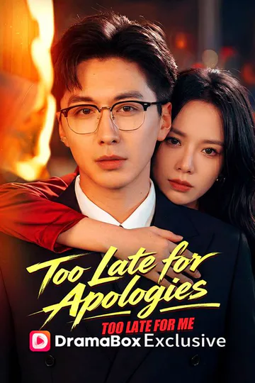 Too Late for Apologies, Too Late for Me poster