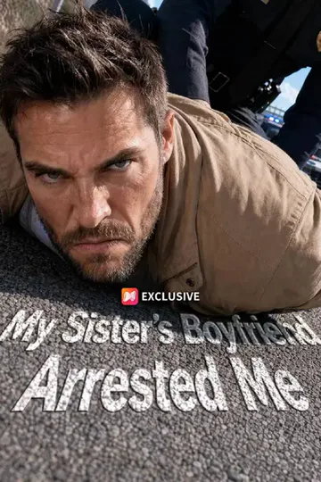 My Sister’s Boyfriend Arrested Me poster
