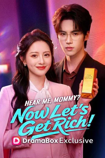 Hear Me, Mommy? Now Let's Get Rich! poster