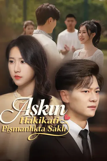 Aşkın Hakikati Pişmanlıkta Saklı afişi