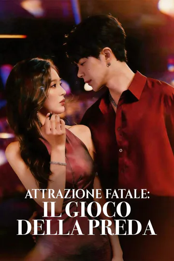 Locandina di Attrazione fatale: il gioco della preda