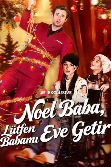 Noel Baba, Lütfen Babamı Eve Getir afişi
