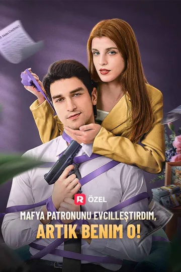 Mafya Patronunu Evcilleştirdim, Artık Benim O! afişi