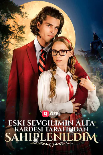 Eski Sevgilimin Alfa Kardeşi Tarafından Sahiplenildim afişi
