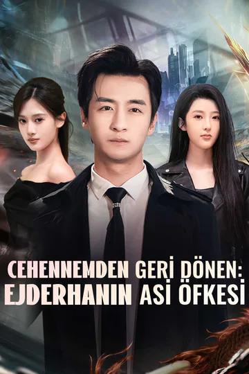 CEHENNEMDEN GERİ DÖNEN:  EJDERHANIN ASİ ÖFKESİ afişi