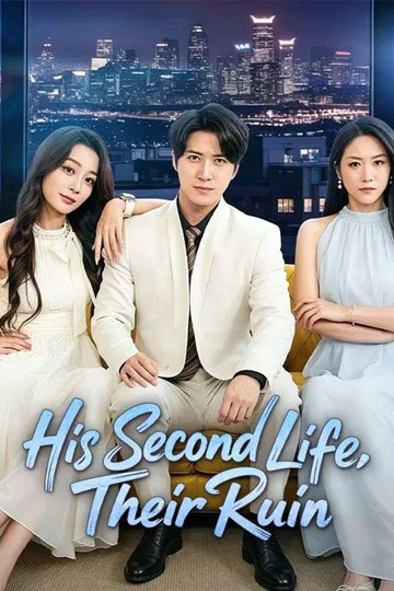 His Second Life, Their Ruin poster