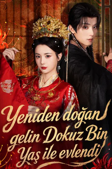 Yeniden doğan gelin Dokuz Bin Yaş ile evlendi afişi