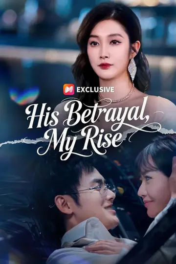 (Dubbed) His Betrayal, My Rise poster