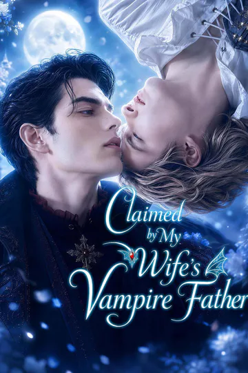Claimed by My Wife's Vampire Father poster