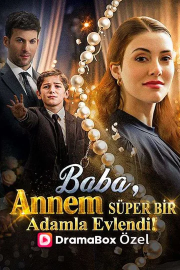 Baba, Annem Süper Bir Adamla Evlendi! afişi
