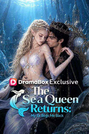 The Sea Queen Returns: My Ex Begs Me Back poster