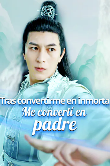 Póster de Tras convertirme en inmortal, me convertí en padre