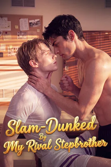 Slam Dunked By My Rival Stepbrother poster