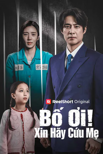 Poster phim Bố Ơi! Xin Hãy Cứu Mẹ